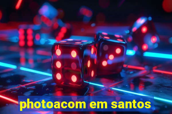 photoacom em santos